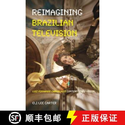 【3-4周达】Reimagining Brazilian Television: Luiz Fernando Carvalho's Contemporary Vision [9780822964988]