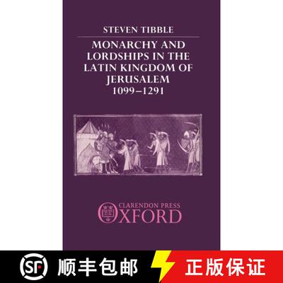 【3-4周达】Monarchy and Lordships in the Latin Kingdom of Jerusalem 1099-1291 [9780198227311]