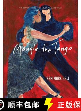 【3-4周达】Mangle The Tango: It's Better to Fall then to Never Dance at All [9780997775860]