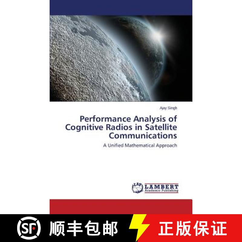 【3-4周达】Performance Analysis of Cognitive Radios in Satellite Communications [9783659397349]