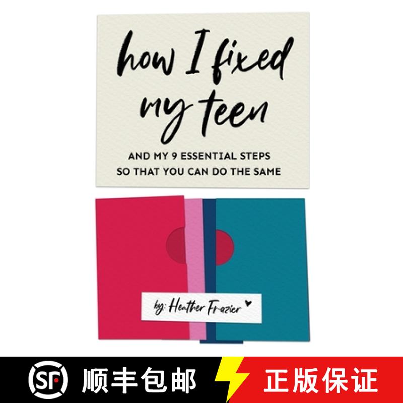 【3-4周达】How I Fixed My Teen- And My 9 Essentials Steps So That You Can Do The Same [9798218333744]