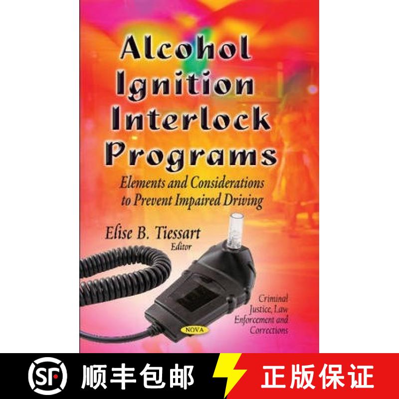 【3-4周达】Alcohol Ignition Interlock Programs: Elements and Considerations to Prevent Impaired Driving [9781629485461]
