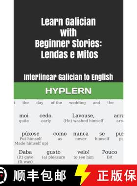 【3-4周达】Learn Galician with Beginner Stories: Lendas e Mitos: Interlinear Galician to English [9781988830735]