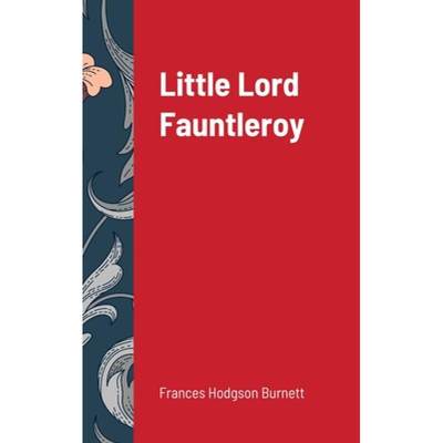 【4周达】Little Lord Fauntleroy [9781716603983]