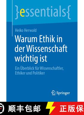 【3-4周达】Warum Ethik in der Wissenschaft wichtig ist : Ein Überblick für Wissenschaftler, Ethiker... [9783658306878]