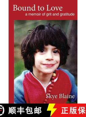 预订 Bound to Love: a memoir of grit and gratitude [9780977948352]