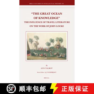 预订 the Great Ocean of Knowledge: The Influence of Travel Literature on the Work of John Locke [9789004181151]