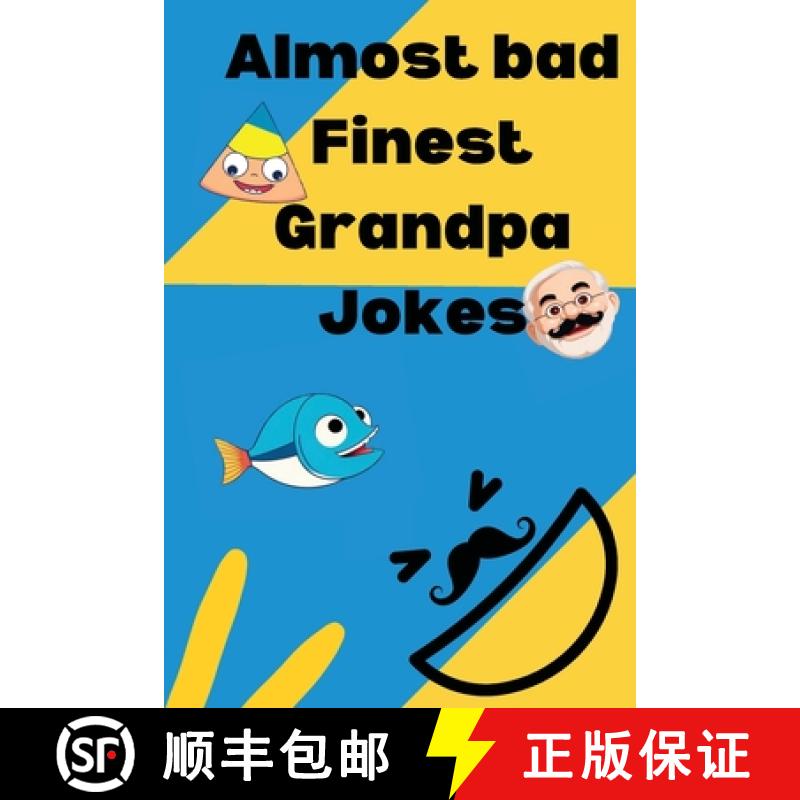 【3-4周达】Almost bad Finest Grandpa Jokes: Over 400 funny clean dad jokes and some one liners tossed... [9798349239151]