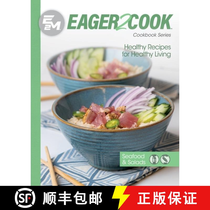【3-4周达】Eager 2 Cook: Healthy Recipes for Healthy Living: Seafood & Salads [9781953555441]