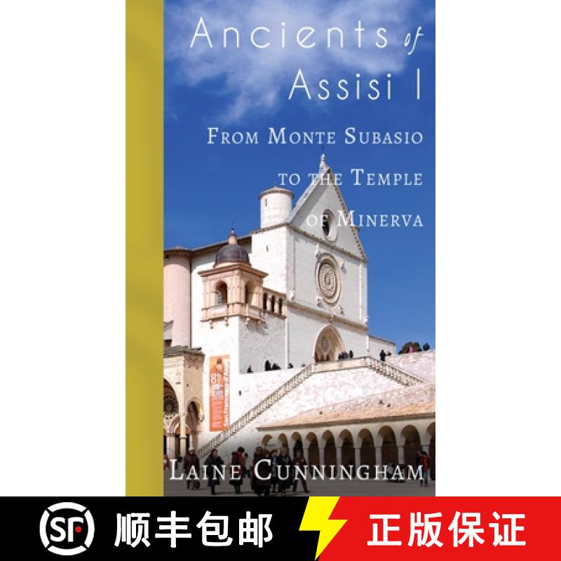 【2-3周达】Ancients of Assisi I: From Monte Subasio to the Temple of Minerva [9781946732453]