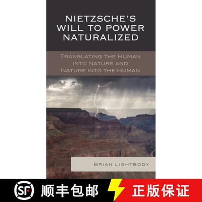 【3-4周达】Nietzsche's Will to Power Naturalized : Translating the Human into Nature and Nature into ... [9781498515771]