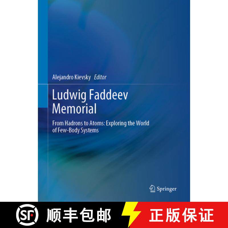 【3-4周达】Ludwig Faddeev Memorial: From Hadrons to Atoms: Exploring the World of Few-Body Systems [9783030373542]