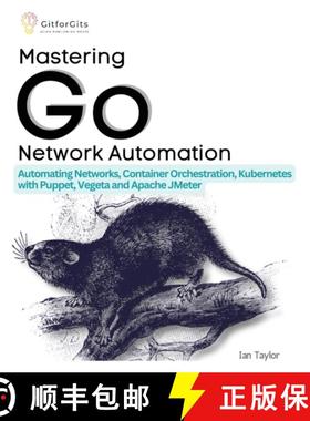 预订 Mastering Go Network Automation: Automating Networks, Container Orchestration, Kubernetes with P... [9788196228545]