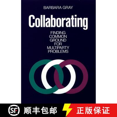 【3-4周达】精装 Collaborating: Finding Common Ground For Multiparty Problems [Wiley经管] [9781555421595]