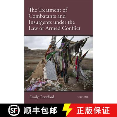【3-4周达】精装 The Treatment of Combatants and Insurgents under the Law of Armed Conflict [9780199578962]