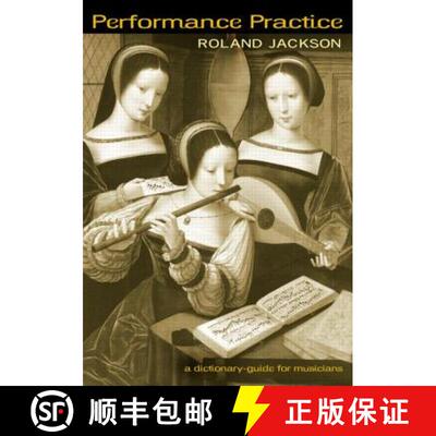 【3-4周达】精装 Performance Practice: A Dictionary-Guide for Musicians [9780415941396]