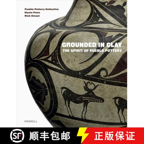 【3-4周达】精装 Grounded in Clay: The Spirit of Pueblo Pottery [9781858946924]