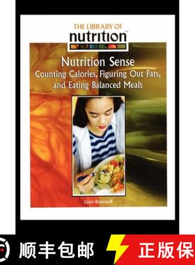 预订 Nutrition Sense: Counting Calories, Figuring Out Fats, and Eating Balanced Meals [9781435837898]