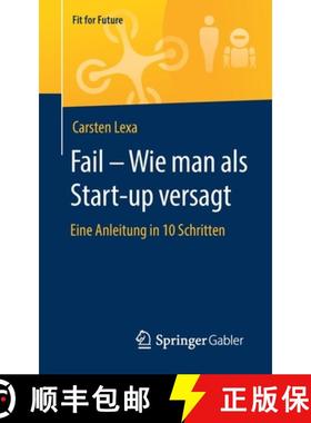 【3-4周达】Fail - Wie man als Start-up versagt : Eine Anleitung in 10 Schritten [9783658298067]