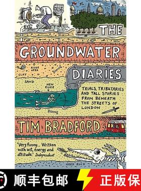 【3-4周达】The Groundwater Diaries: Trials, Tributaries and Tall Stories from Beneath the Streets of ... [9780007130832]