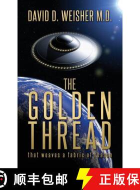 预订 The Golden Thread: That weaves a fabric of reason [9780615750576]