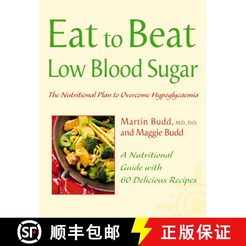 【3-4周达】Low Blood Sugar: The Nutritional Plan to Overcome Hypoglycaemia, with 60 Recipes (Eat to B... [9780007147885]