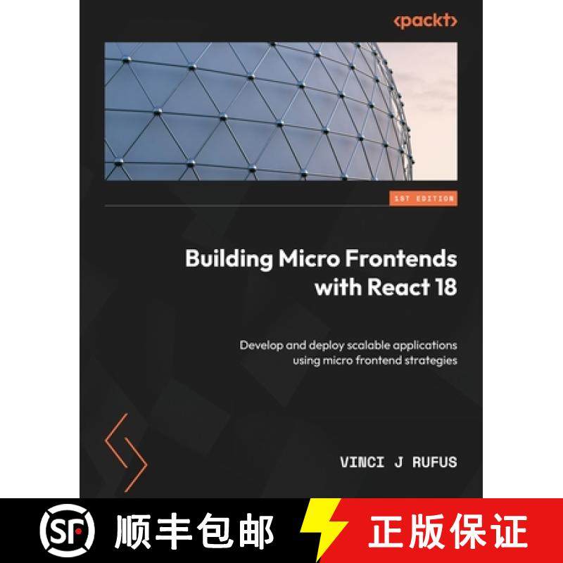 预订 Building Micro Frontends with React 18: Develop and deploy scalable applications using micro fro... [9781804610961]
