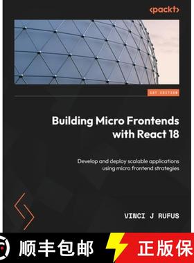 预订 Building Micro Frontends with React 18: Develop and deploy scalable applications using micro fro... [9781804610961]