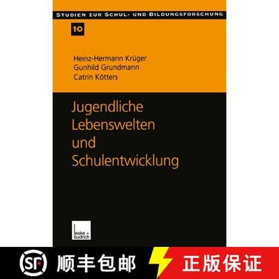 【3-4周达】Jugendliche Lebenswelten und Schulentwicklung: Ergebnisse einer quantitativen Schüler- un... [9783810026958]