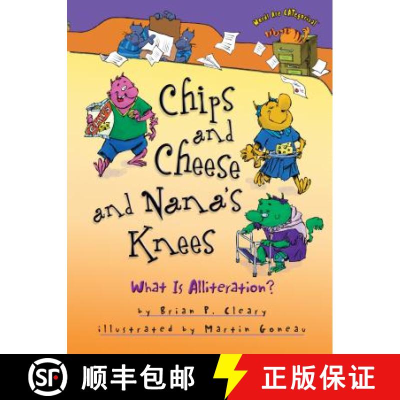 【3-4周达】Chips and Cheese and Nana's Knees: What Is Alliteration? [9781512434217]