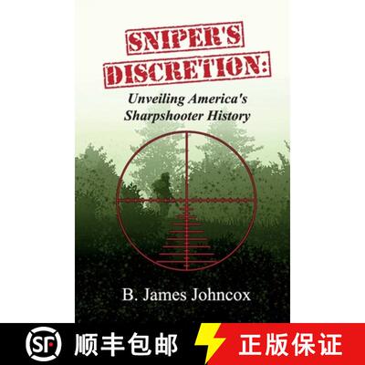 【3-4周达】Sniper's Discretion: Unveiling America's Sharpshooter History [9781963102789]