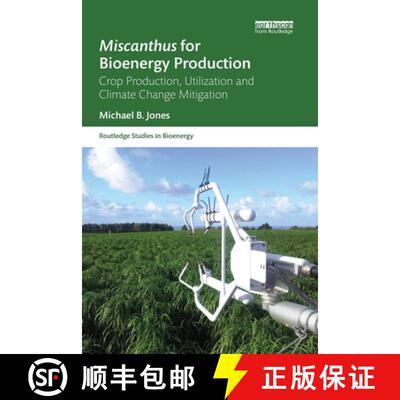 【3-4周达】Miscanthus for Bioenergy Production: Crop Production, Utilization and Climate Change Mitig... [9780367787578]