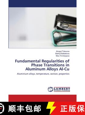 预订 Fundamental Regularities of Phase Transitions in Aluminum Alloys Al-Cu [9786139836444]