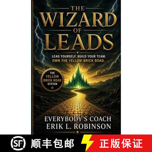 【3-4周达】The Wizard Of Leads: Lead Yourself. Build Your Team. Own the Yellow Brick Road. [9798997020309]