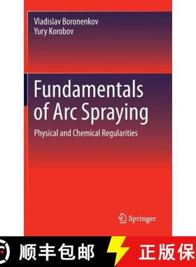 【3-4周达】Fundamentals of Arc Spraying : Physical and Chemical Regularities (1st ed. 2015) (1st ed. ... [9783319223056]