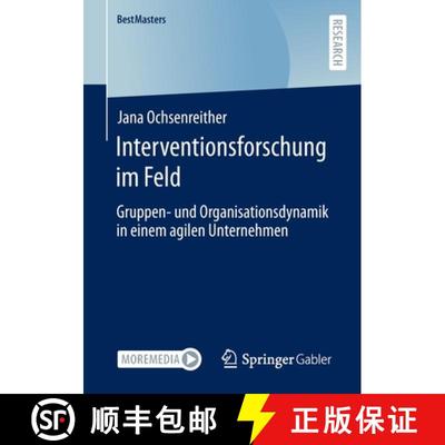 【3-4周达】Interventionsforschung im Feld : Gruppen- und Organisationsdynamik in einem agilen Unterne... [9783658366223]