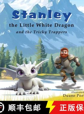 【3-4周达】Stanley the Little White Dragon: and the Tricky Trappers [9781962937092]