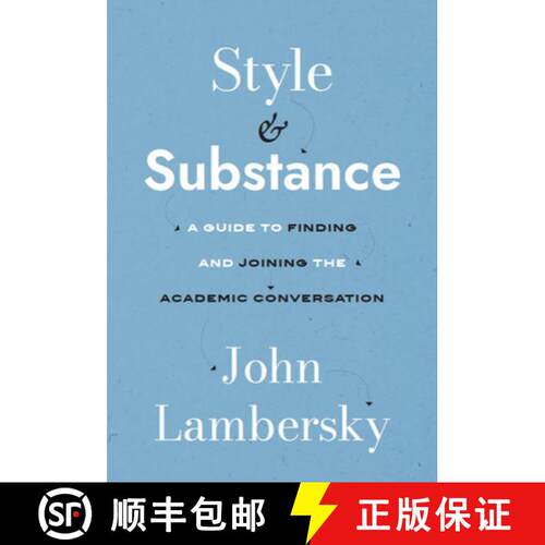 【3-4周达】Style and Substance: A Guide to Finding and Joining the Academic Conversation [9781554815906]