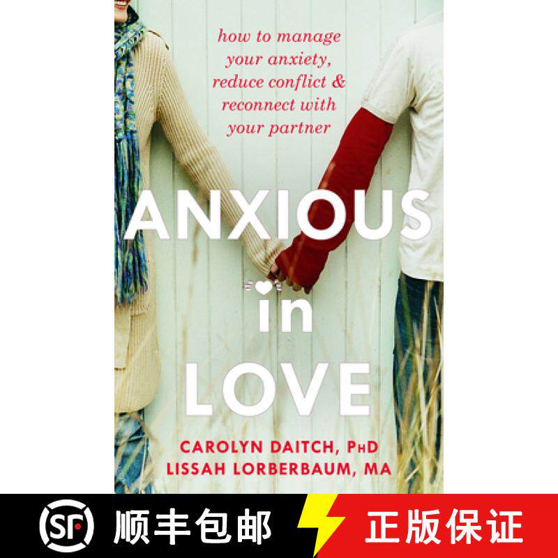 【3-4周达】Anxious in Love: How to Manage Your Anxiety, Reduce Conflict, and Reconnect with Your Partner [9781608822317]