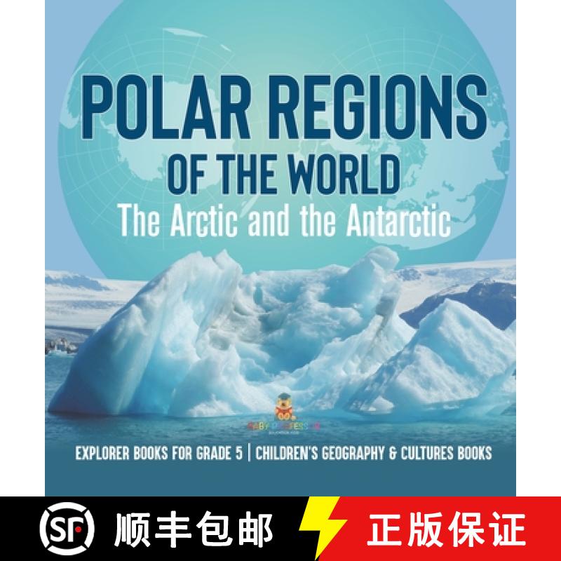【3-4周达】Polar Regions of the World : The Arctic and the Antarctic | Explorer Books for Grade 5 | C... [9781541986374]