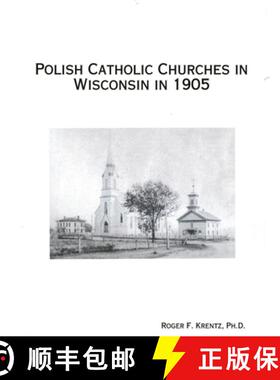 【3-4周达】Polish Catholic Churches in Wisconsin in 1905 [9780557595389]