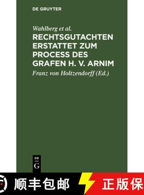 预订 Rechtsgutachten erstattet zum Process des Grafen H. v. Arnim [9783486723014]