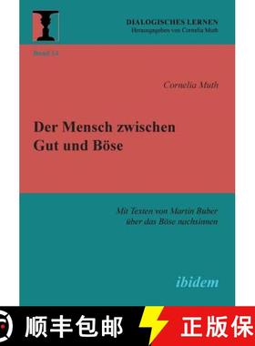 预订 Der Mensch zwischen Gut und Böse. Mit Texten von Martin Buber über das Böse nachsinnen [9783838203409]