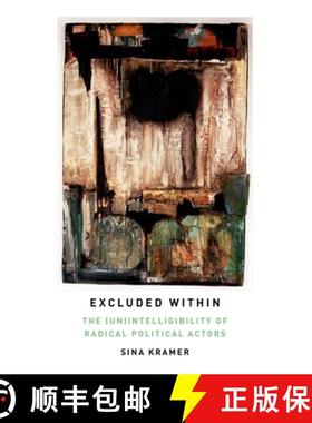 【3-4周达】Excluded Within: The (Un)Intelligibility of Radical Political Actors [9780190071721]