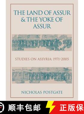 【3-4周达】The Land of Assur and the Yoke of Assur: Studies on Assyria 1971-2005 [9781782977414]