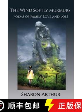 【3-4周达】The Wind Softly Murmurs: Poems of Family Love and Loss [9781732205604]