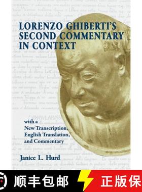 【3-4周达】Lorenzo Ghiberti's Second Commentary in Context, with a New Transcription, English Transla... [9798218008642]