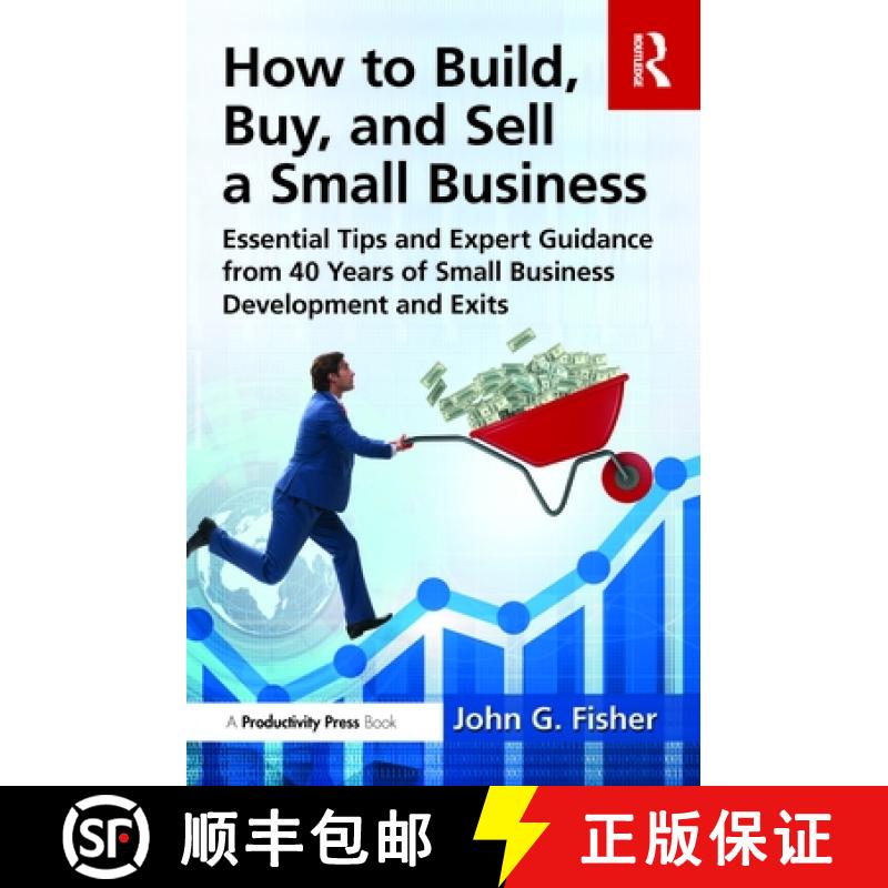 【3-4周达】How to Buy, Build and Sell on Your Small Business: Essential Tips and Expert Guidance From... [9781032872353]