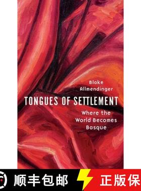 【3-4周达】Tongues of Settlement: Where the World Becomes Basque [9781496241863]