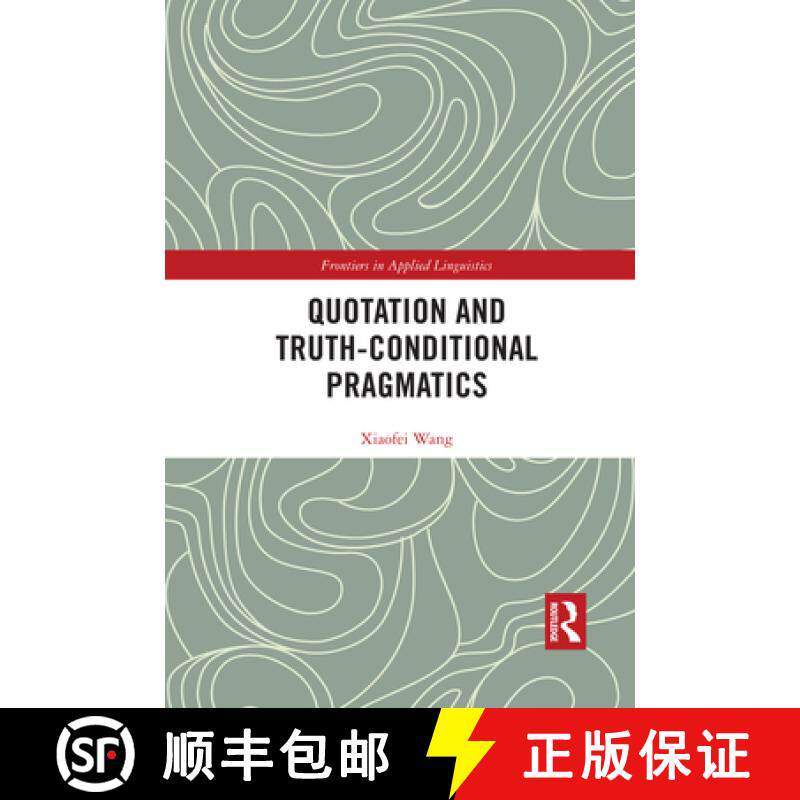 【3-4周达】Quotation and Truth-Conditional Pragmatics [9780367593490]